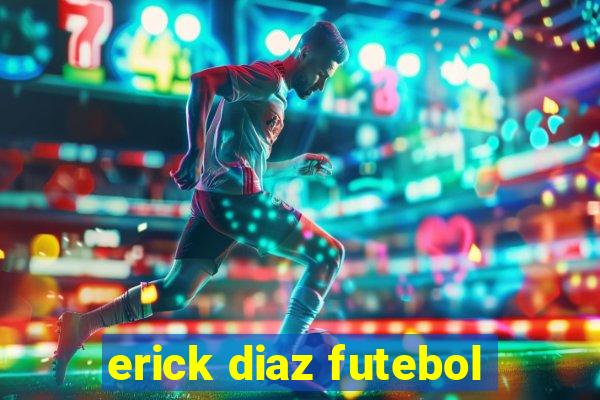 erick diaz futebol